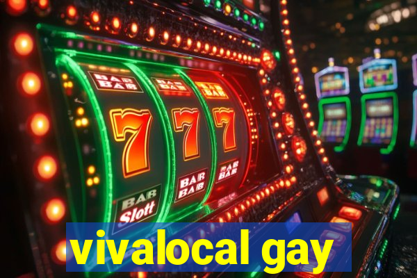 vivalocal gay